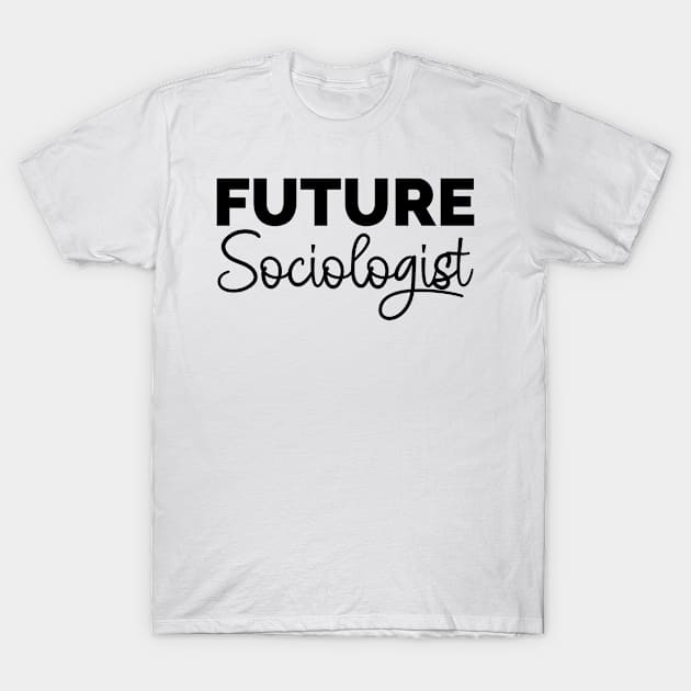 Future Sociologist T-Shirt by cecatto1994